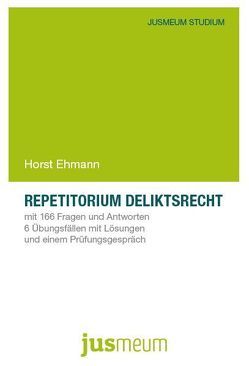 Repetitorium Deliktsrecht von Ehmann,  Horst