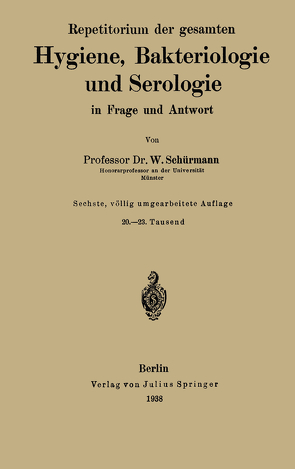 Repetitorium der gesamten Hygiene, Bakteriologie und Serologie in Frage und Antwort von Schürmann ,  W.