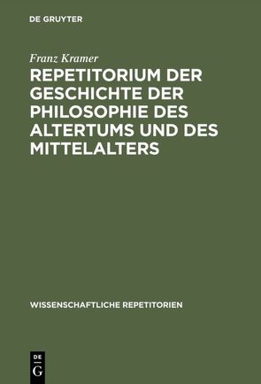 Repetitorium der Geschichte der Philosophie des Altertums und des Mittelalters von Kramer,  Franz