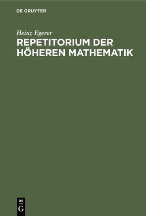 Repetitorium der höheren Mathematik von Egerer,  Heinz