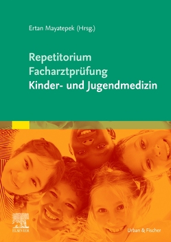 Repetitorium für die Facharztprüfung Kinder- und Jugendmedizin von Mayatepek,  Ertan