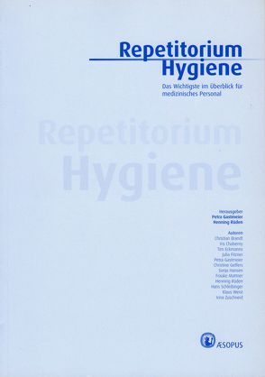 Repetitorium Hygiene von Brandt,  Christian, Chaberny,  Iris, Eckmanns,  Tim, Fitzner,  Julia, Gastmeier,  Petra, Geffers,  Christine, Hansen,  Sonja, Mattner,  Frauke, Rüden,  Henning, Schleibinger,  Hans, Weist,  Klaus