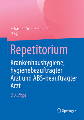 Repetitorium Krankenhaushygiene, hygienebeauftragter Arzt und ABS-beauftragter Arzt von Schulz-Stübner,  Sebastian