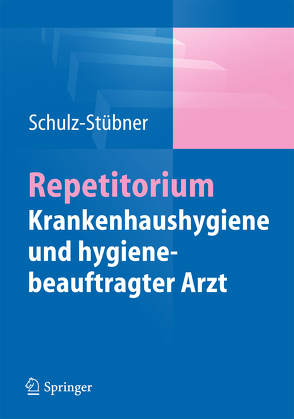 Repetitorium Krankenhaushygiene und hygienebeauftragter Arzt von Schulz-Stübner,  Sebastian