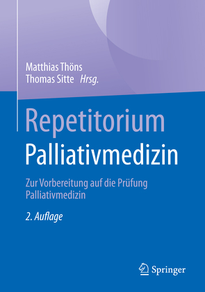 Repetitorium Palliativmedizin von Sitte,  Thomas, Thöns,  Matthias