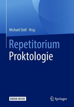 Repetitorium Proktologie von Stoll,  Michael