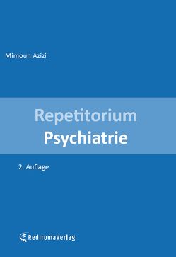 Repetitorium Psychiatrie (zweite Auflage) von Azizi,  Mimoun