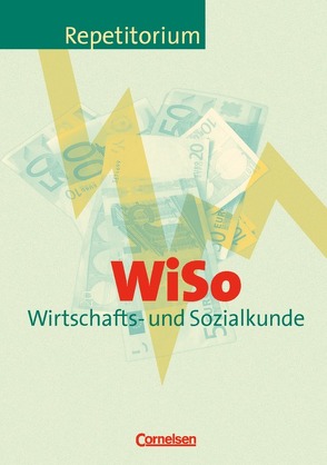 Repetitorium – Wirtschaft und Verwaltung / WiSo – Wirtschafts- und Sozialkunde von Hrdina,  Hans-Peter, Pridik,  Nicola, Schenkewitz,  Ekkard