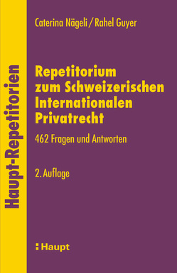 Repetitorium zum Schweizerischen Internationalen Privatrecht von Guyer,  Rahel, Nägeli,  Caterina