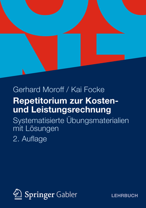 Repetitorium zur Kosten- und Leistungsrechnung von Focke,  Kai, Moroff,  Gerhard