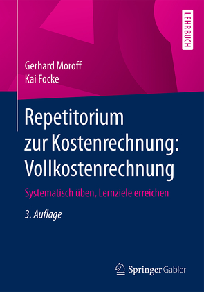 Repetitorium zur Kostenrechnung: Vollkostenrechnung von Focke,  Kai, Moroff,  Gerhard