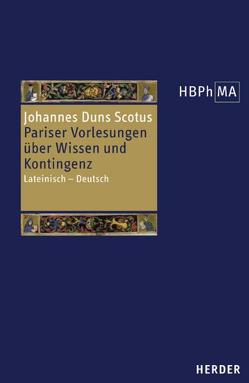 Reportatio Parisiensis examinata I 38-44. Pariser Vorlesungen über Wissen und Kontingenz von Johannes Duns Scotus, Söder,  Joachim R