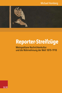 Reporter-Streifzüge von Budde,  Gunilla, Gosewinkel,  Dieter, Homberg,  Michael, Nolte,  Paul, Nützenadel,  Alexander, Ullmann,  Hans-Peter