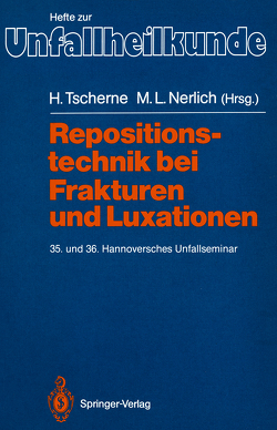 Repositionstechnik bei Frakturen und Luxationen von Nerlich,  Michael L., Tscherne,  Harald