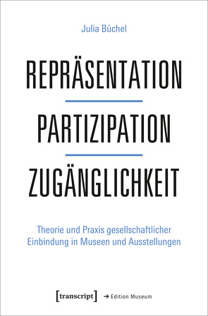 Repräsentation – Partizipation – Zugänglichkeit von Büchel,  Julia