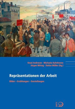 Repräsentationen der Arbeit von Andresen,  Knud, Kuhnhenne,  Michaela, Mittag,  Jürgen, Müller,  Stefan