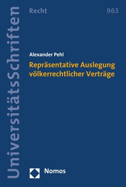 Repräsentative Auslegung völkerrechtlicher Verträge von Pehl,  Alexander