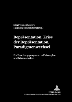 Repräsentation, Krise der Repräsentation, Paradigmenwechsel von Freudenberger,  Silja, Sandkühler,  Hans Jörg