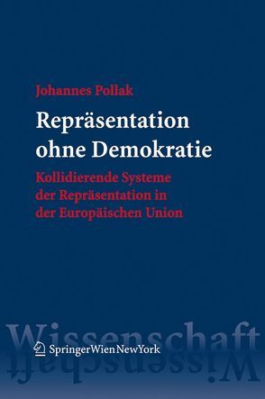 Repräsentation ohne Demokratie von Pollak,  Johannes