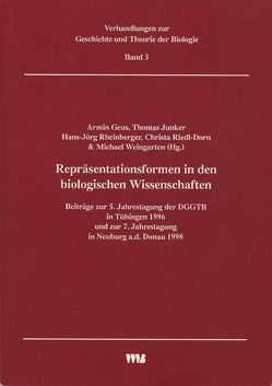 Repräsentationsformen in den biologischen Wissenschaften von Geus,  Armin, Junker,  Thomas, Rheinberger,  Hans J, Riedl-Dorn,  Christa, Weingarten,  Michael