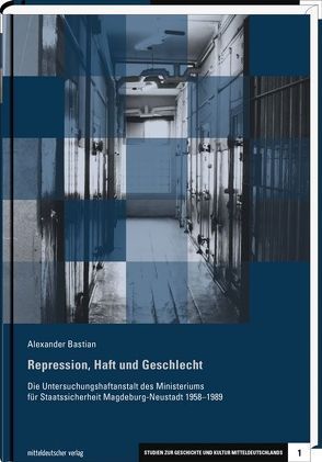 Repression, Haft und Geschlecht von Bastian,  Alexander