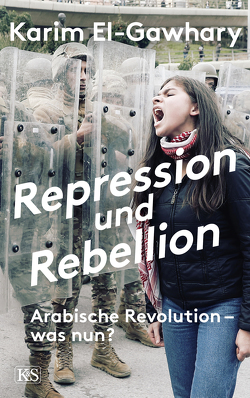 Repression und Rebellion von El-Gawhary,  Karim