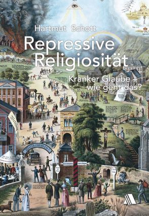 Repressive Religiosität von Baar,  Hanne, Eisenlöffel,  Ludwig D., Kümmerer,  Albrecht, Schott,  Hartmut, Tempelmann,  Inge, Zimmer,  Siegfried