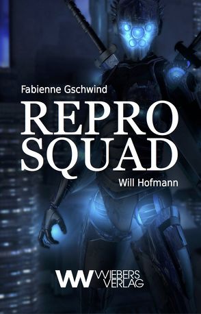 Repro Squad von Gschwind,  Fabienne, Hofmann,  Will