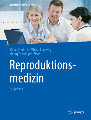 Reproduktionsmedizin von Diedrich,  Klaus, Griesinger,  Georg, Ludwig,  Michael