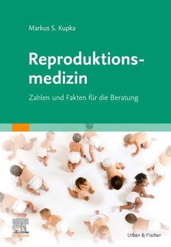 Reproduktionsmedizin von Kupka,  Markus S.