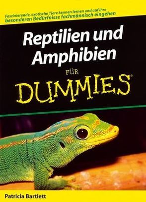 Reptilien und Amphibien für Dummies von Bartlett,  Patricia