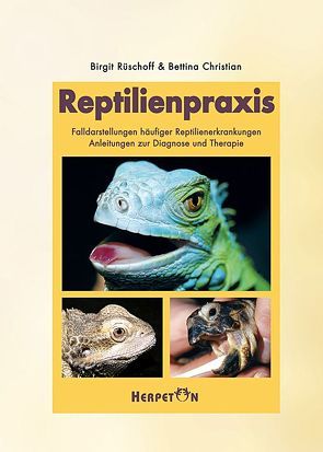 Reptilienpraxis von Christian,  Bettina, Rüschoff,  Birgit