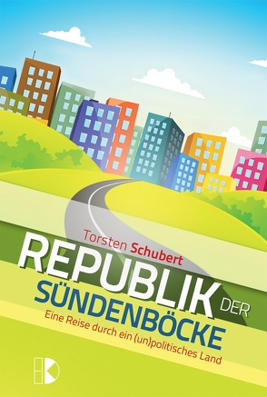 Republik der Sündenböcke von Schubert,  Torsten