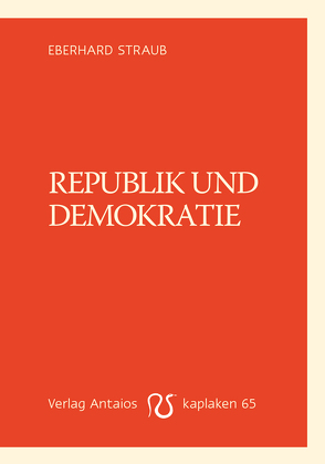 Republik und Demokratie von Straub,  Eberhard