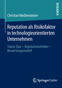 Reputation als Risikofaktor in technologieorientierten Unternehmen von Weißensteiner,  Christian