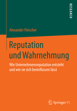 Reputation und Wahrnehmung von Fleischer,  Alexander