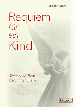 Requiem für ein Kind von Groben,  Joseph