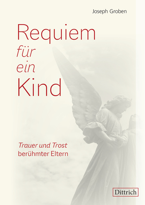 Requiem für ein Kind von Groben,  Joseph