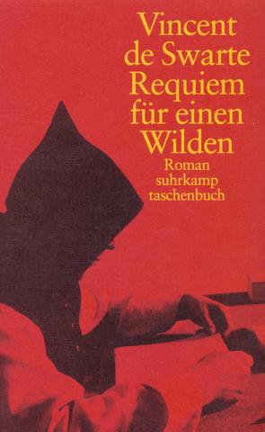 Requiem für einen Wilden von Schmidt-Henkel,  Hinrich, Swarte,  Vincent de