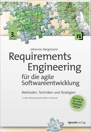 Requirements Engineering für die agile Softwareentwicklung von Bergsmann,  Johannes, Unterauer,  Markus