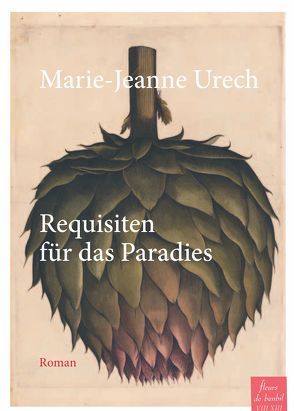 Requisiten für das Paradies von Steinitz,  Claudia, Urech,  Marie-Jeanne