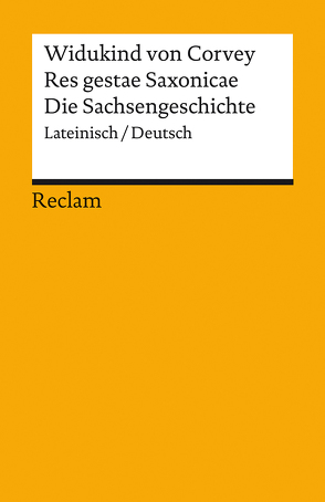 Res gestae Saxonicae / Die Sachsengeschichte von Rotter,  Ekkehart, Schneidmüller,  Bernd, Widukind von Corvey