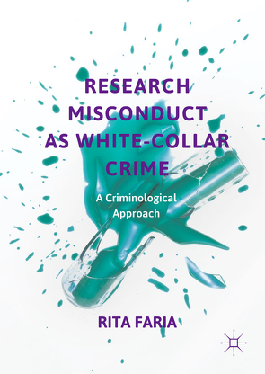 Research Misconduct as White-Collar Crime von Faria,  Rita