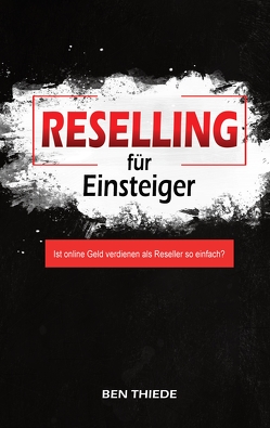 Reselling für Einsteiger von Thiede,  Ben