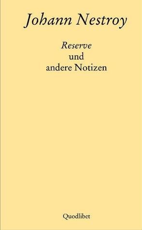 Reserve und andere Notizen von Nestroy,  Johann, Yates,  W Edgar