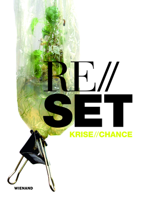 Reset. Krise / Chance von Mitscherlich-Schönherr,  Olivia, Padberg,  Martina, Settele,  Josef, Teismann,  Tobias