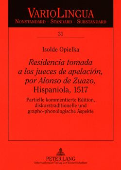 «Residencia tomada a los jueces de apelación, por Alonso de Zuazo», Hispaniola, 1517 von Opielka,  Isolde