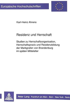 Residenz und Herrschaft von Ahrens,  Karl-Heinz