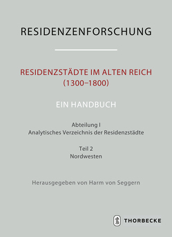 Residenzstädte im Alten Reich (1300-1800). Ein Handbuch von Seggern,  Harm von