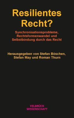 Resilientes Recht? von Böschen,  Stefan, May,  Stefan, Thurn,  Roman